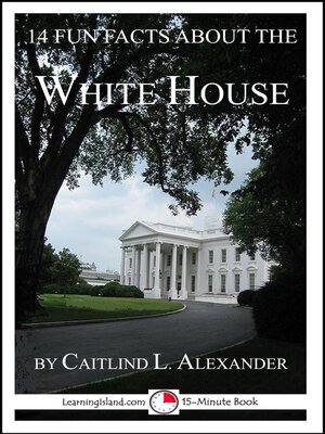 cover image of 14 Fun Facts About the White House